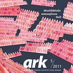 ark 5 / 2011 <br />Helsinki: Suomen Arkkitehtiliitto SAFA ry, 2011 ark 5 / 2011 <br />Helsinki: Suomen Arkkitehtiliitto SAFA ry, 2011