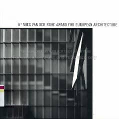 6th Mies van der Rohe Award for European Architecture. 6th Mies van der Rohe Award for European Architecture.
