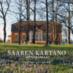Hanna Nurminen (toim.): Saaren kartano Mynämäellä. Hanna Nurminen (toim.): Saaren kartano Mynämäellä.